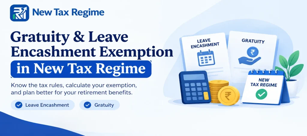 Gratuity & Leave Encashment Exemption in New Tax Regime Gratuity & Leave Encashment