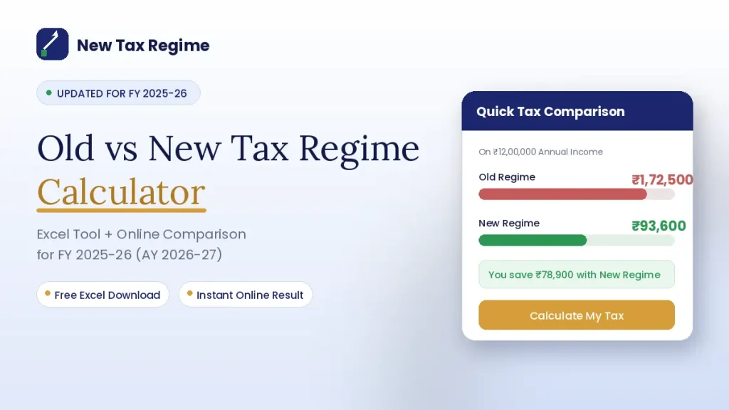 Old vs New Tax Regime Calculator (Excel Tool + Online Comparison for FY 2025-26) Old vs New Tax Regime Calculator